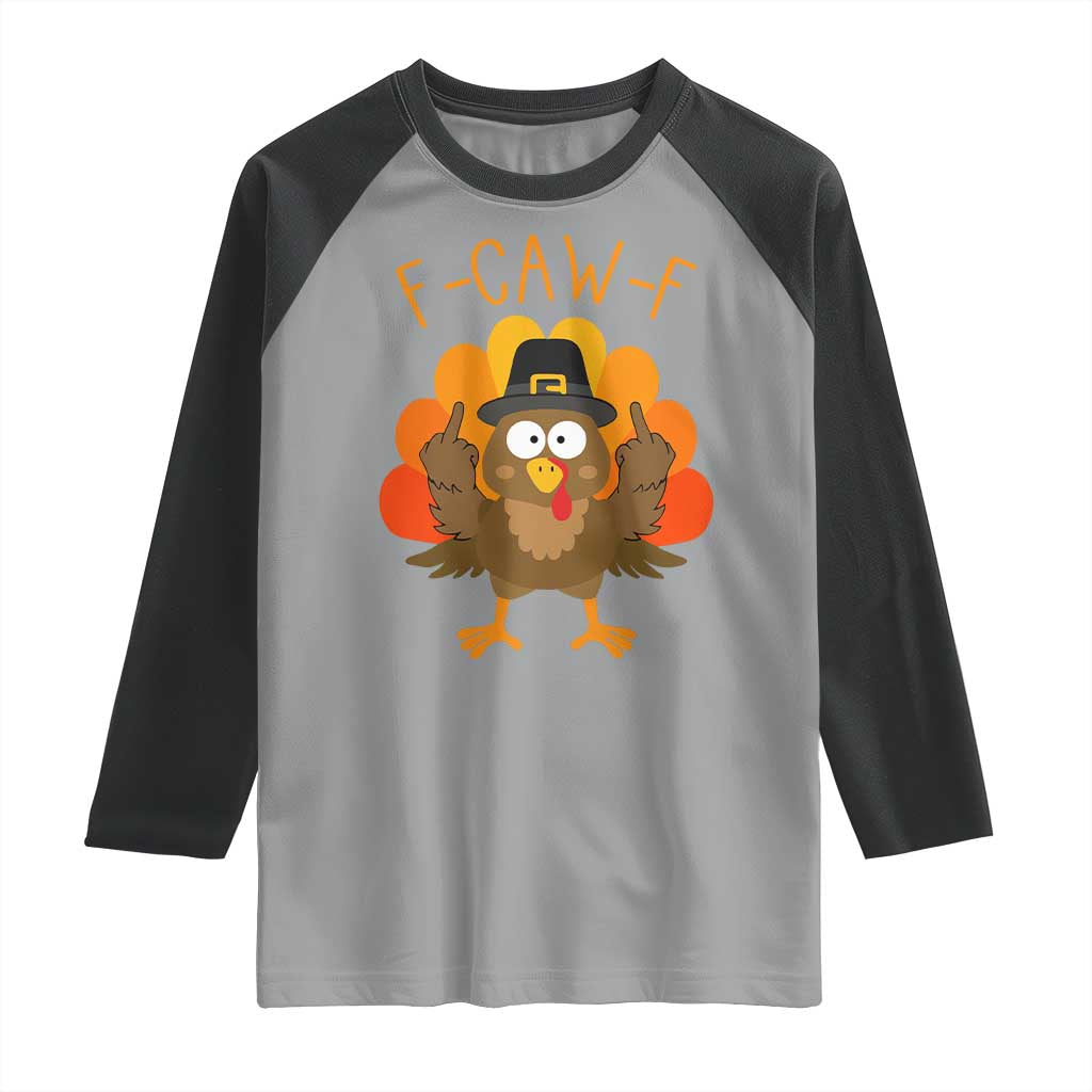 F-Caw-F Funny Turkey Raglan Shirt Happy Thanksgiving Day Family Dinner - Wonder Print Shop