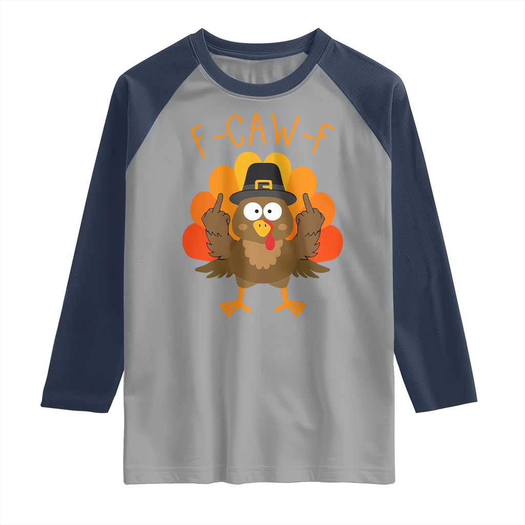 F-Caw-F Funny Turkey Raglan Shirt Happy Thanksgiving Day Family Dinner - Wonder Print Shop