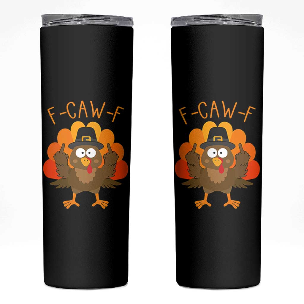 F-Caw-F Funny Turkey Skinny Tumbler Happy Thanksgiving Day Family Dinner - Wonder Print Shop