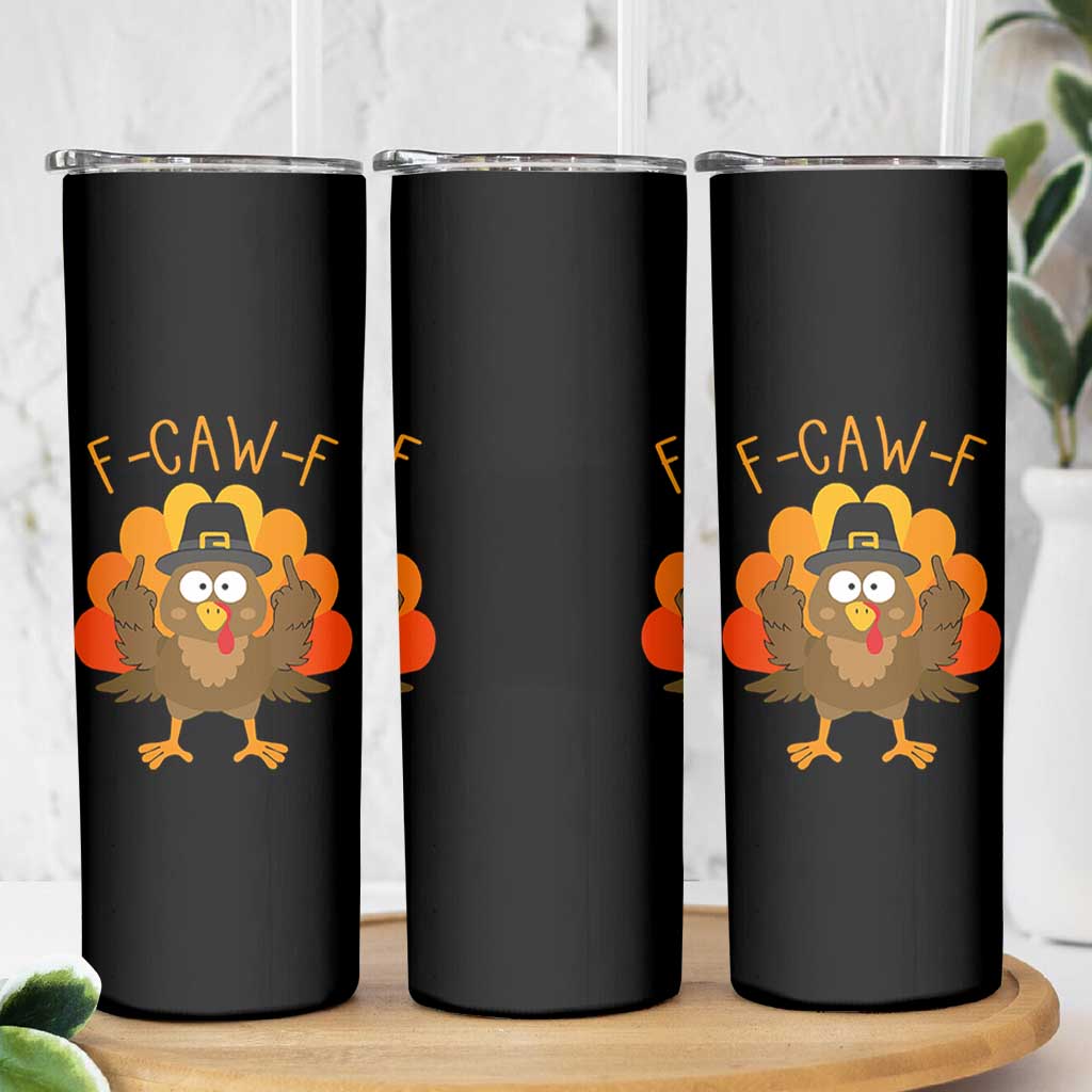 F-Caw-F Funny Turkey Skinny Tumbler Happy Thanksgiving Day Family Dinner - Wonder Print Shop