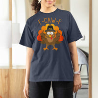 F-Caw-F Funny Turkey T Shirt For Women Happy Thanksgiving Day Family Dinner - Wonder Print Shop