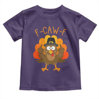 F-Caw-F Funny Turkey Toddler T Shirt Happy Thanksgiving Day Family Dinner - Wonder Print Shop