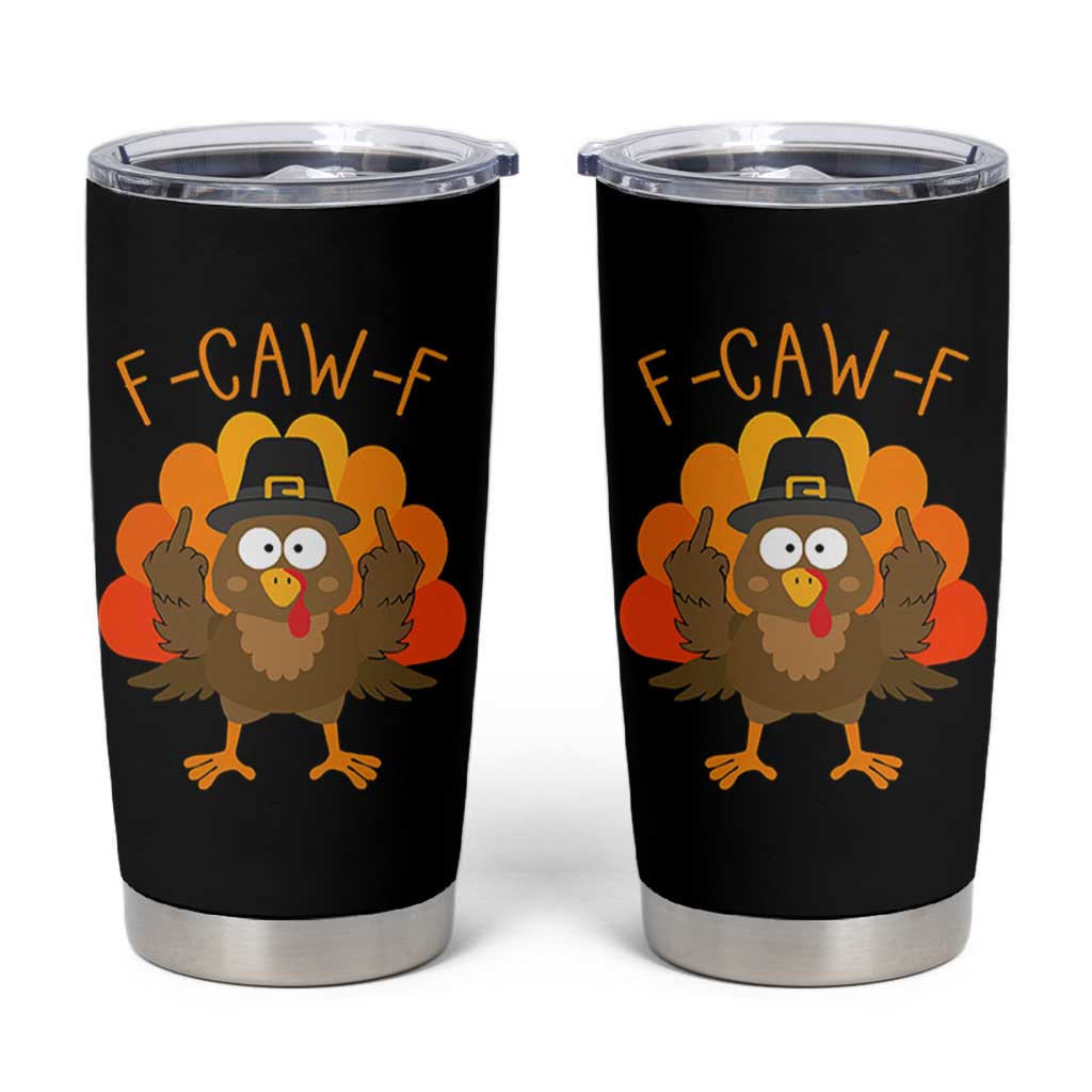 F-Caw-F Funny Turkey Tumbler Cup Happy Thanksgiving Day Family Dinner - Wonder Print Shop
