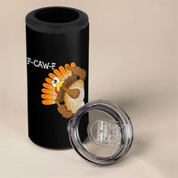 F-Caw-F Funny Silly Turkey 4 in 1 Can Cooler Tumbler Happy Thanksgiving Day Family Dinner - Wonder Print Shop