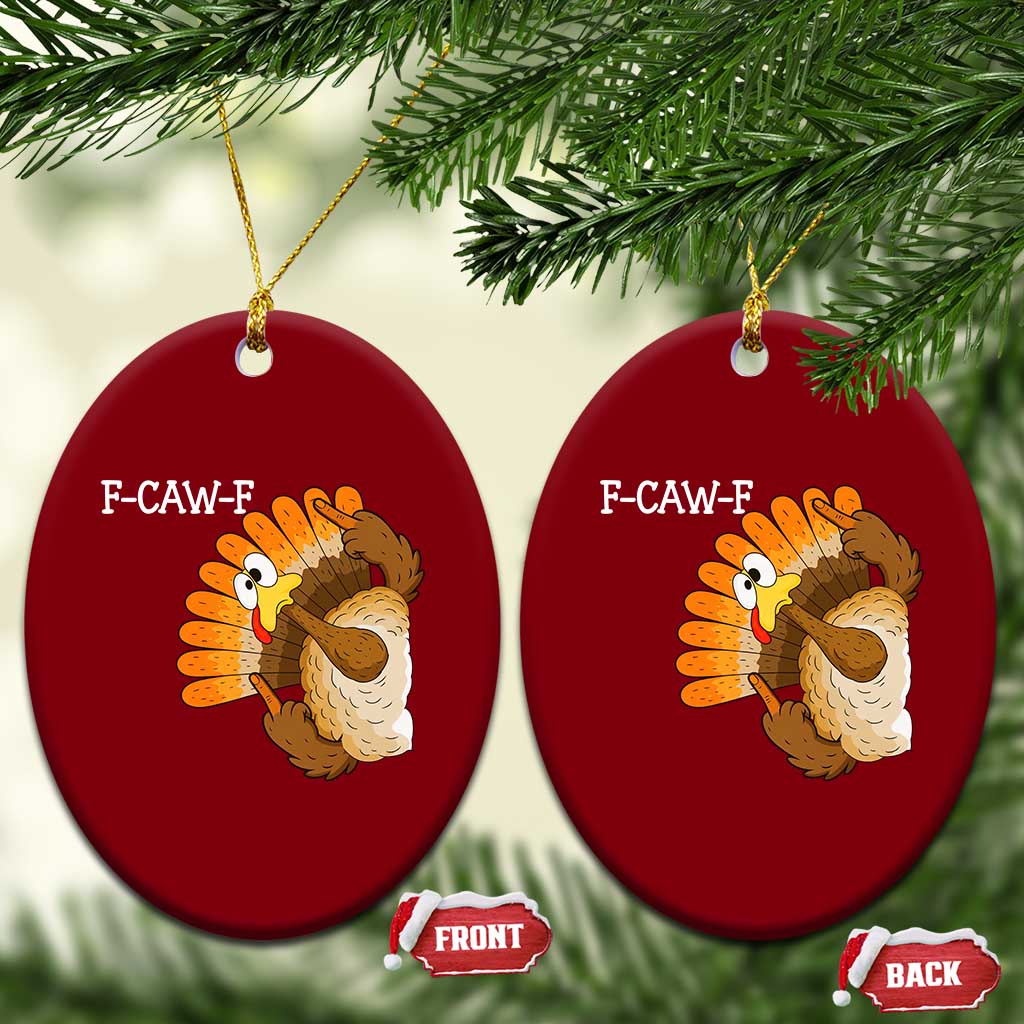 F-Caw-F Funny Silly Turkey Ceramic Ornament Happy Thanksgiving Day Family Dinner - Wonder Print Shop