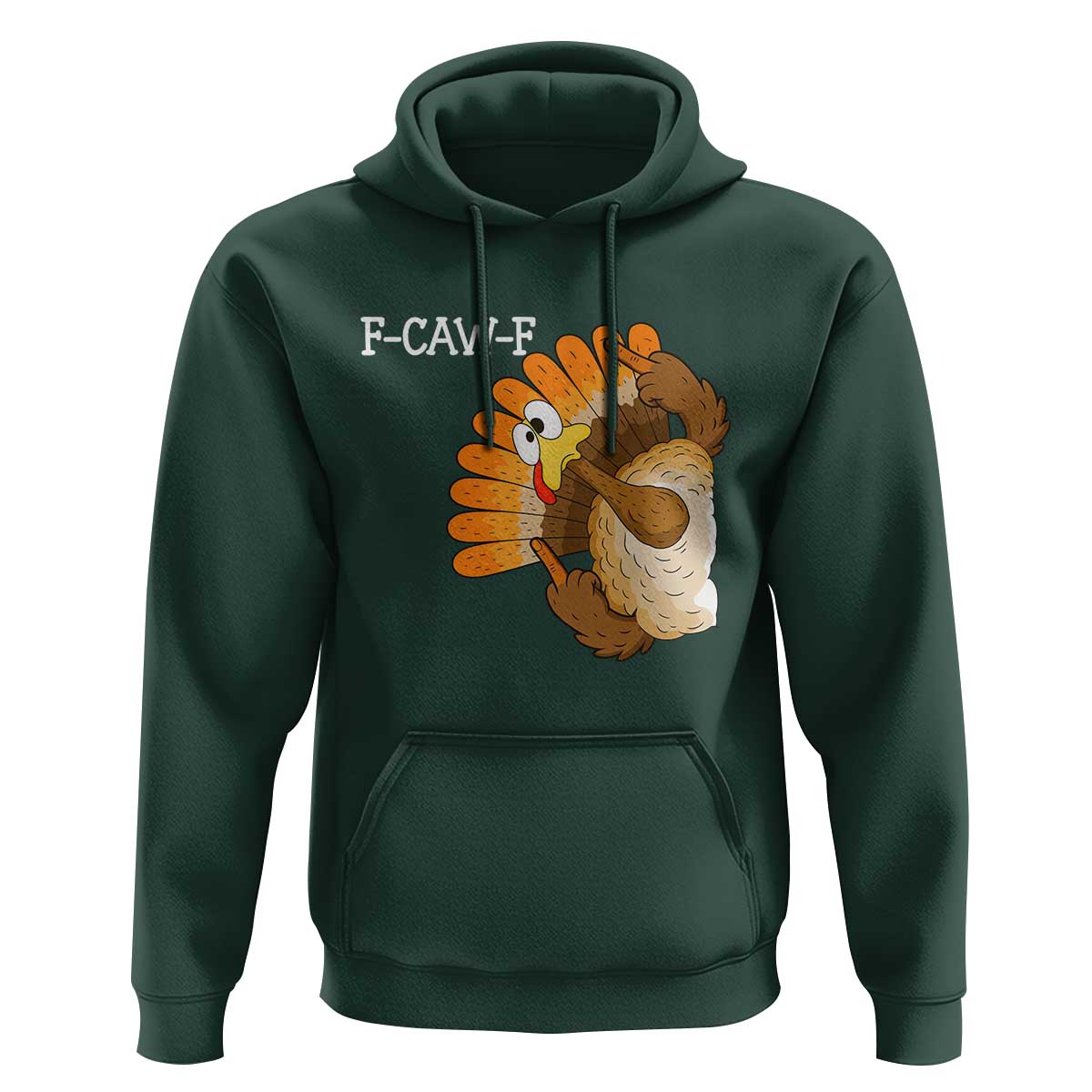 F-Caw-F Funny Silly Turkey Hoodie Happy Thanksgiving Day Family Dinner - Wonder Print Shop