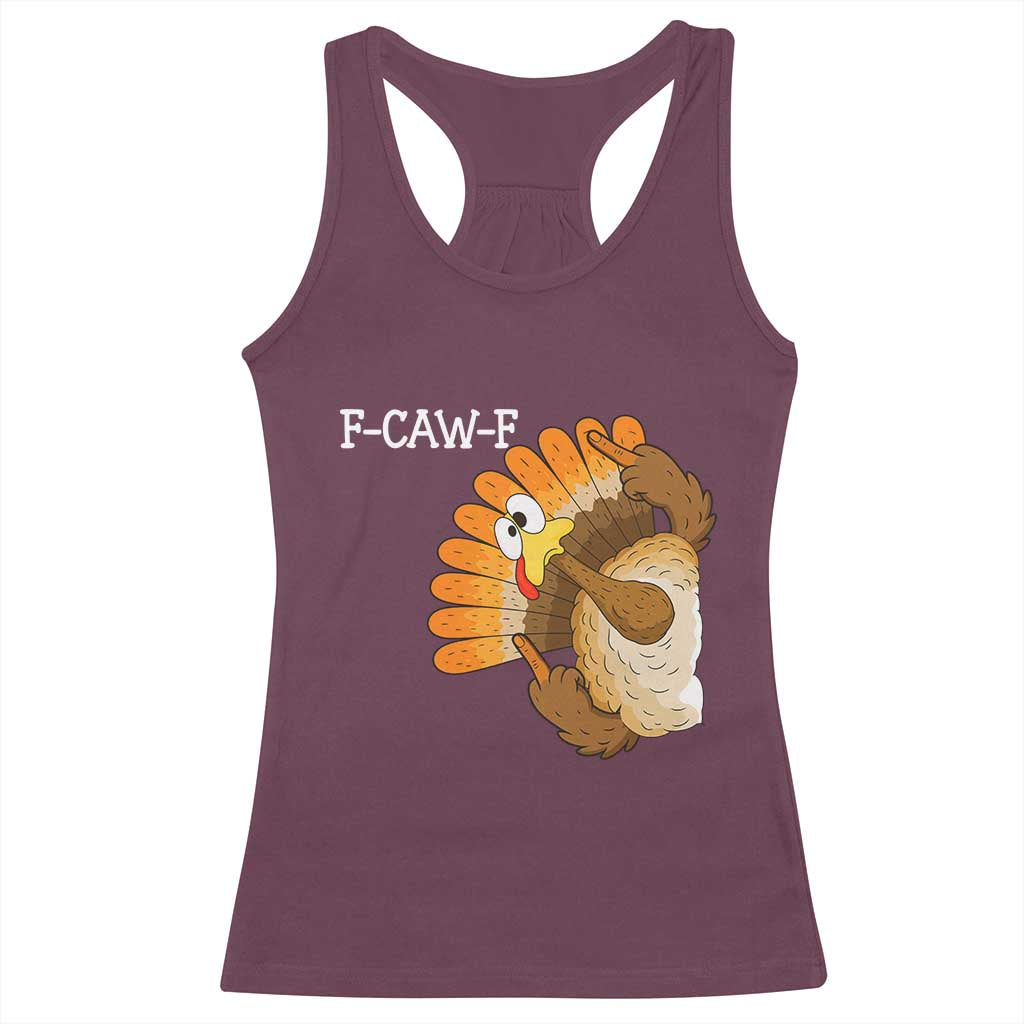 F-Caw-F Funny Silly Turkey Racerback Tank Top Happy Thanksgiving Day Family Dinner - Wonder Print Shop
