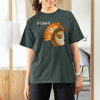 F-Caw-F Funny Silly Turkey T Shirt For Women Happy Thanksgiving Day Family Dinner - Wonder Print Shop