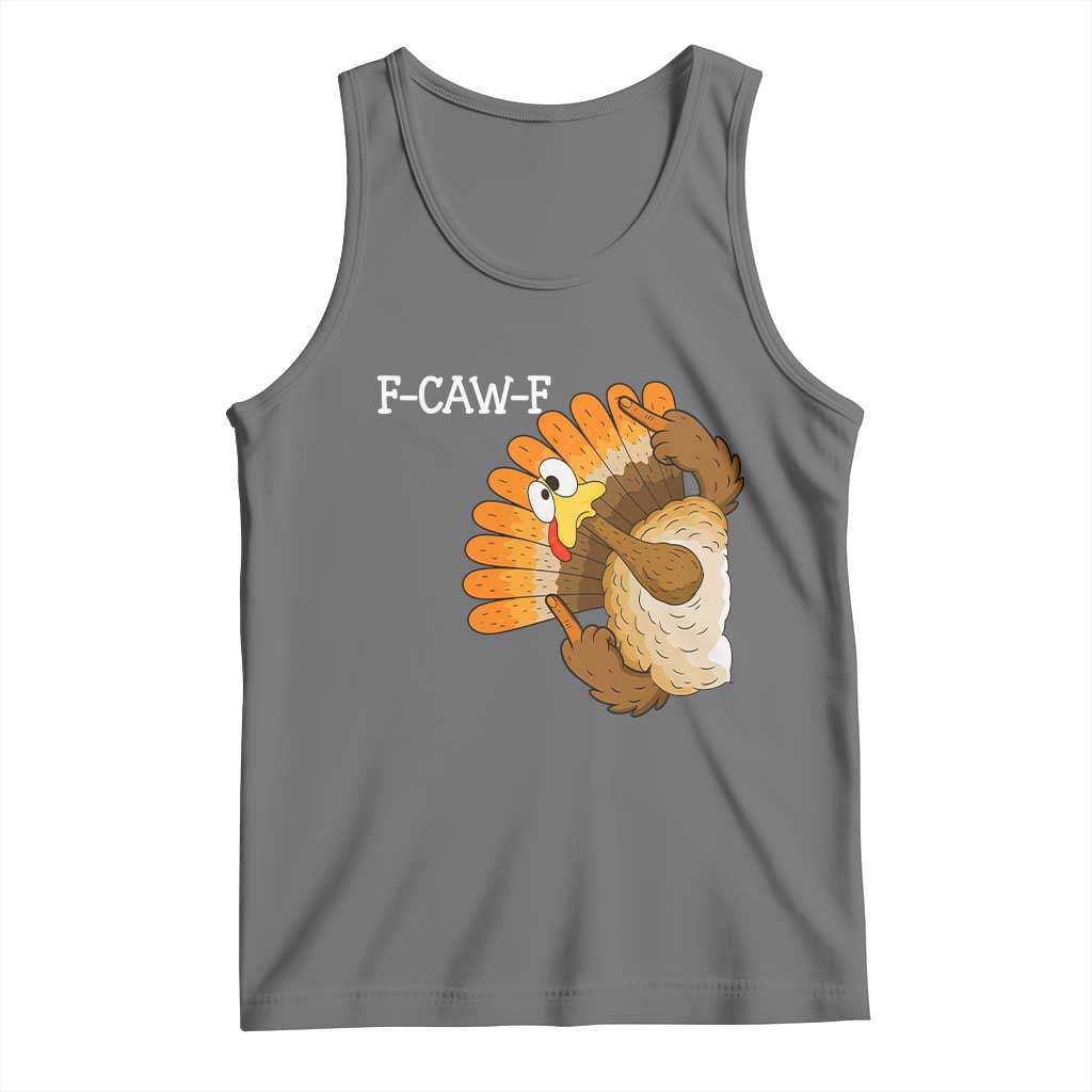 F-Caw-F Funny Silly Turkey Tank Top Happy Thanksgiving Day Family Dinner - Wonder Print Shop