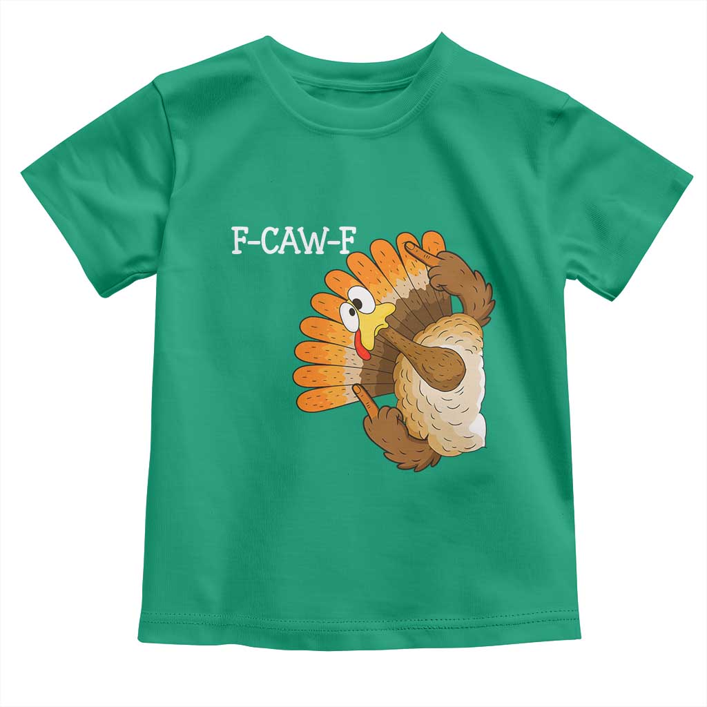F-Caw-F Funny Silly Turkey Toddler T Shirt Happy Thanksgiving Day Family Dinner - Wonder Print Shop
