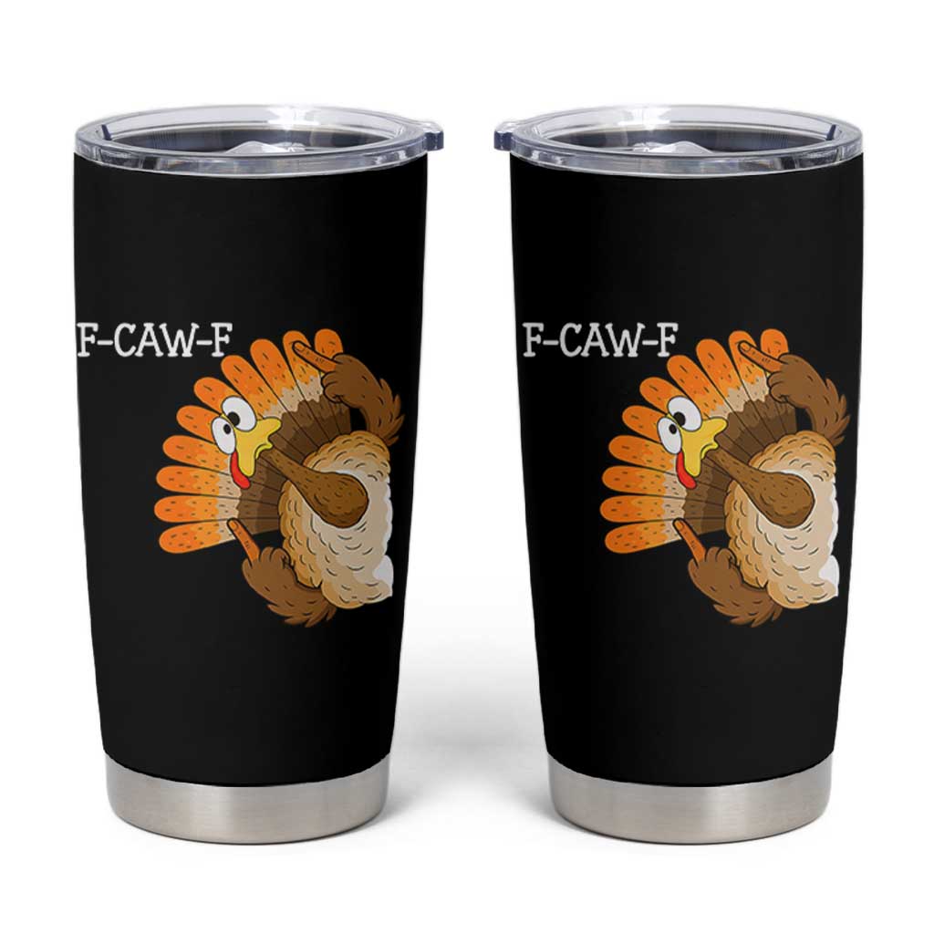 F-Caw-F Funny Silly Turkey Tumbler Cup Happy Thanksgiving Day Family Dinner - Wonder Print Shop