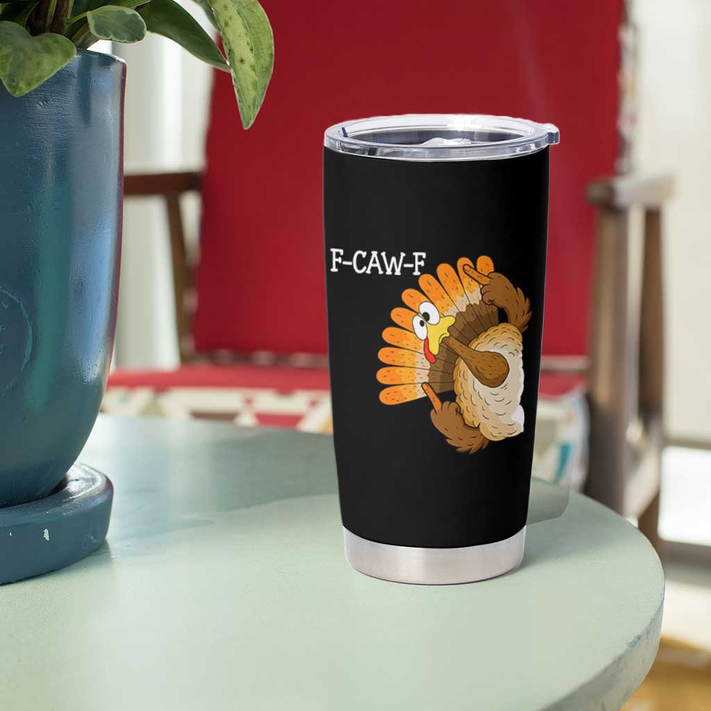 F-Caw-F Funny Silly Turkey Tumbler Cup Happy Thanksgiving Day Family Dinner - Wonder Print Shop