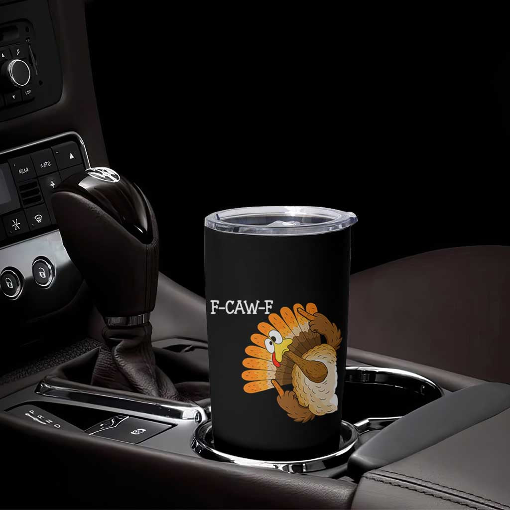F-Caw-F Funny Silly Turkey Tumbler Cup Happy Thanksgiving Day Family Dinner - Wonder Print Shop