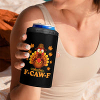 F-Caw-F Funny Turkey 4 in 1 Can Cooler Tumbler Happy Thanksgiving Day Autumn Family Dinner - Wonder Print Shop