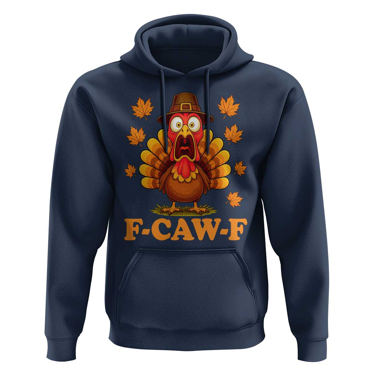 F-Caw-F Funny Turkey Hoodie Happy Thanksgiving Day Autumn Family Dinner - Wonder Print Shop