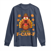 F-Caw-F Funny Turkey Long Sleeve Shirt Happy Thanksgiving Day Autumn Family Dinner - Wonder Print Shop