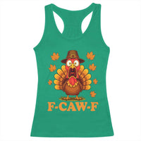 F-Caw-F Funny Turkey Racerback Tank Top Happy Thanksgiving Day Autumn Family Dinner - Wonder Print Shop