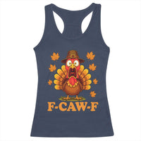 F-Caw-F Funny Turkey Racerback Tank Top Happy Thanksgiving Day Autumn Family Dinner - Wonder Print Shop