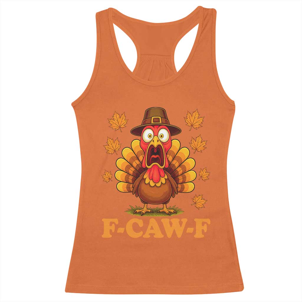 F-Caw-F Funny Turkey Racerback Tank Top Happy Thanksgiving Day Autumn Family Dinner - Wonder Print Shop