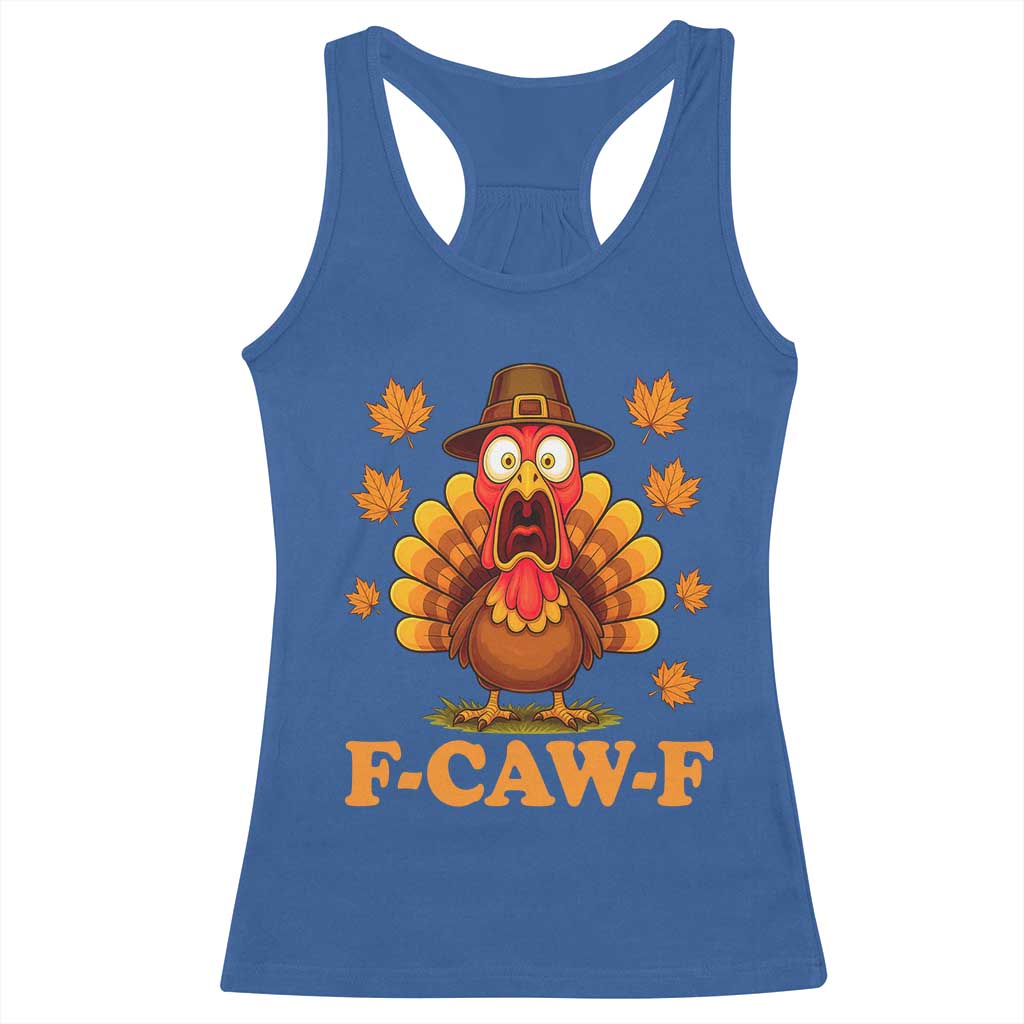 F-Caw-F Funny Turkey Racerback Tank Top Happy Thanksgiving Day Autumn Family Dinner - Wonder Print Shop
