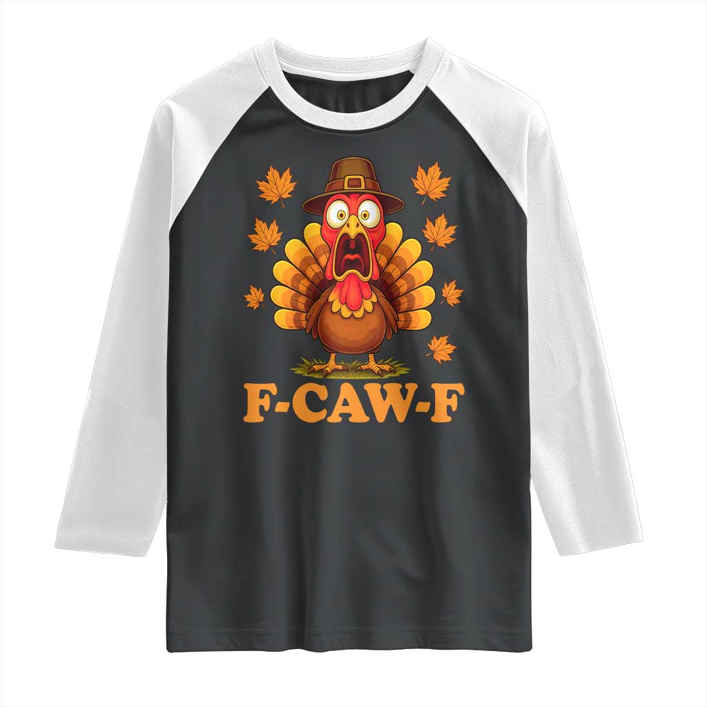 F-Caw-F Funny Turkey Raglan Shirt Happy Thanksgiving Day Autumn Family Dinner - Wonder Print Shop
