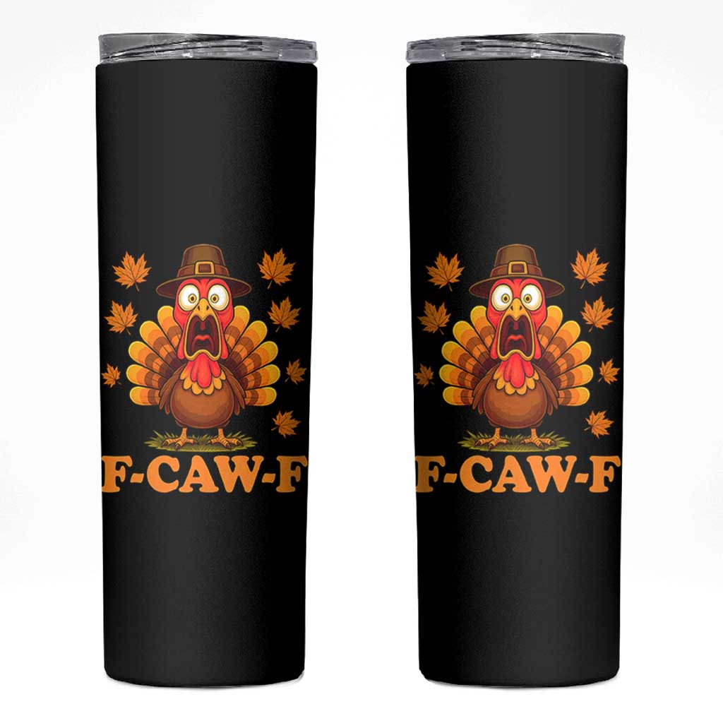 F-Caw-F Funny Turkey Skinny Tumbler Happy Thanksgiving Day Autumn Family Dinner - Wonder Print Shop