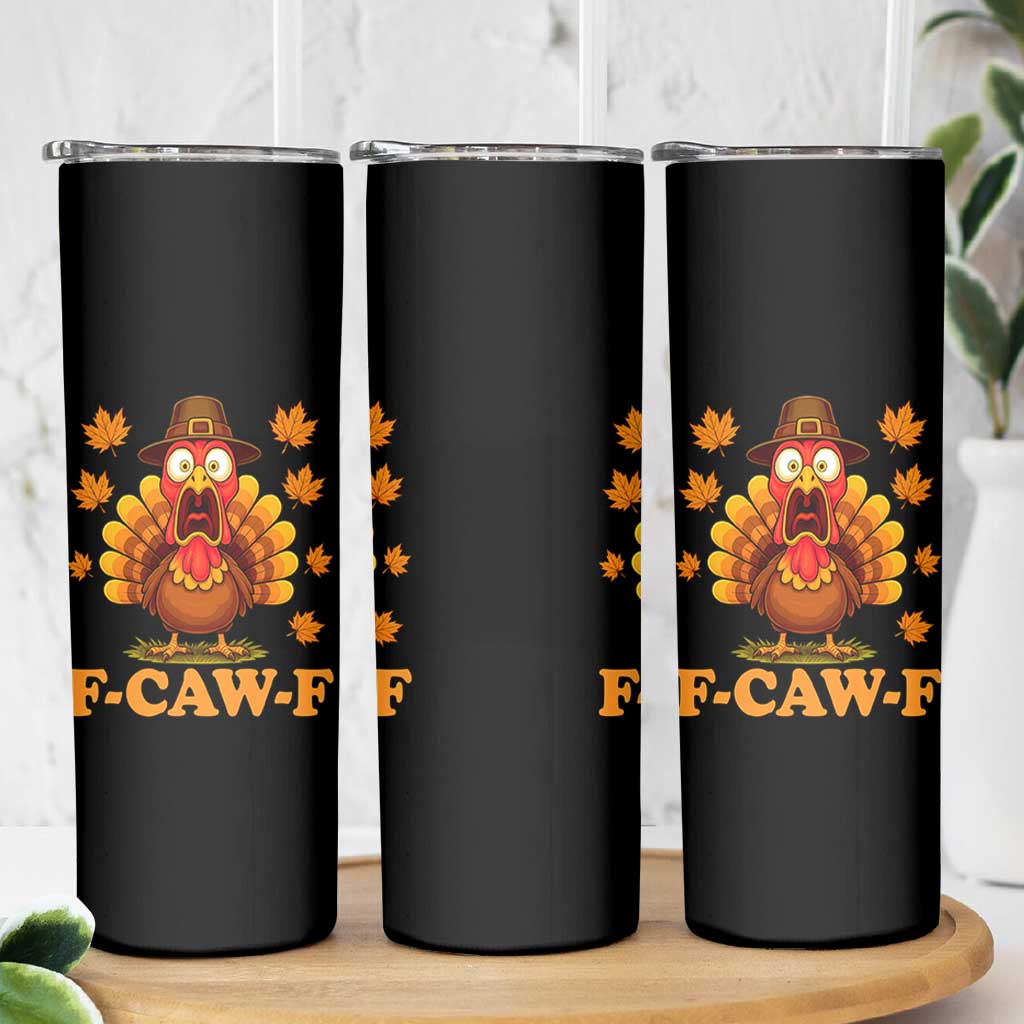 F-Caw-F Funny Turkey Skinny Tumbler Happy Thanksgiving Day Autumn Family Dinner - Wonder Print Shop