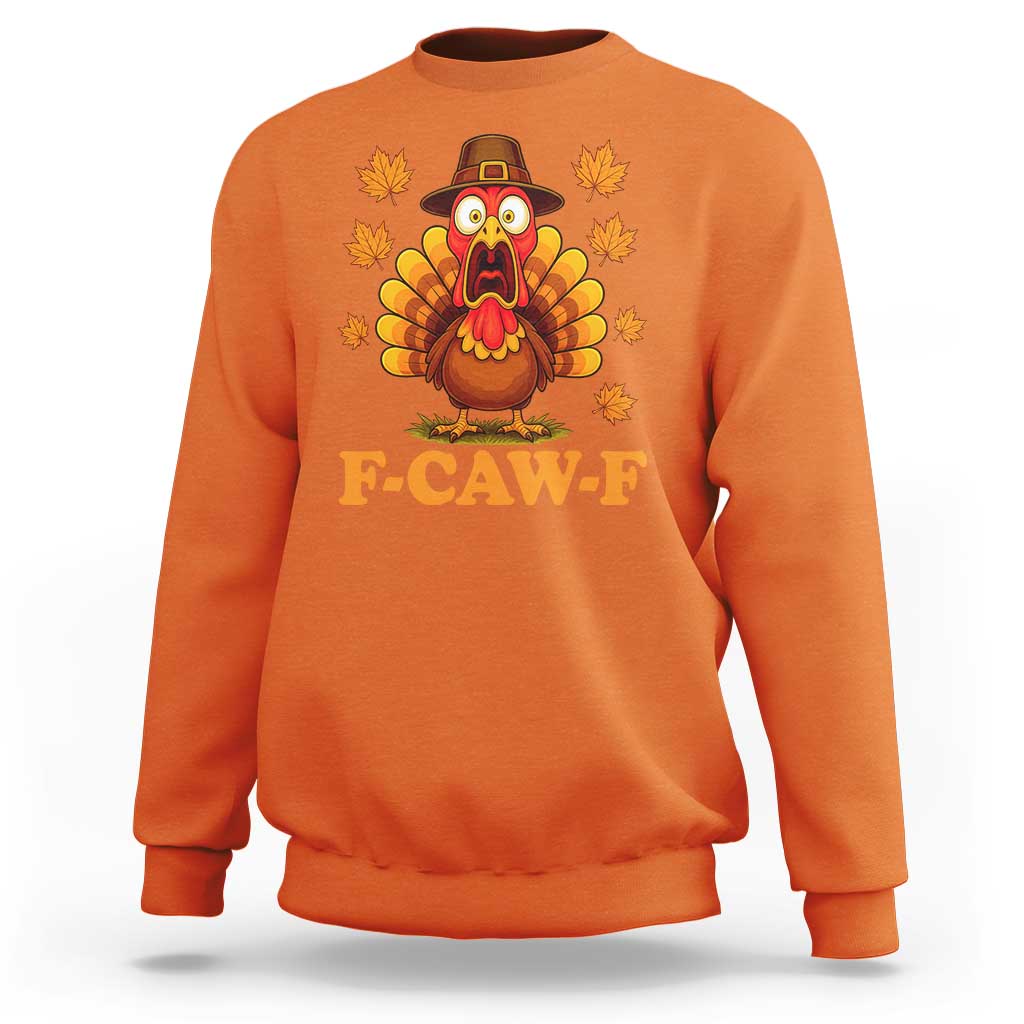 F-Caw-F Funny Turkey Sweatshirt Happy Thanksgiving Day Autumn Family Dinner - Wonder Print Shop
