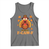 F-Caw-F Funny Turkey Tank Top Happy Thanksgiving Day Autumn Family Dinner - Wonder Print Shop