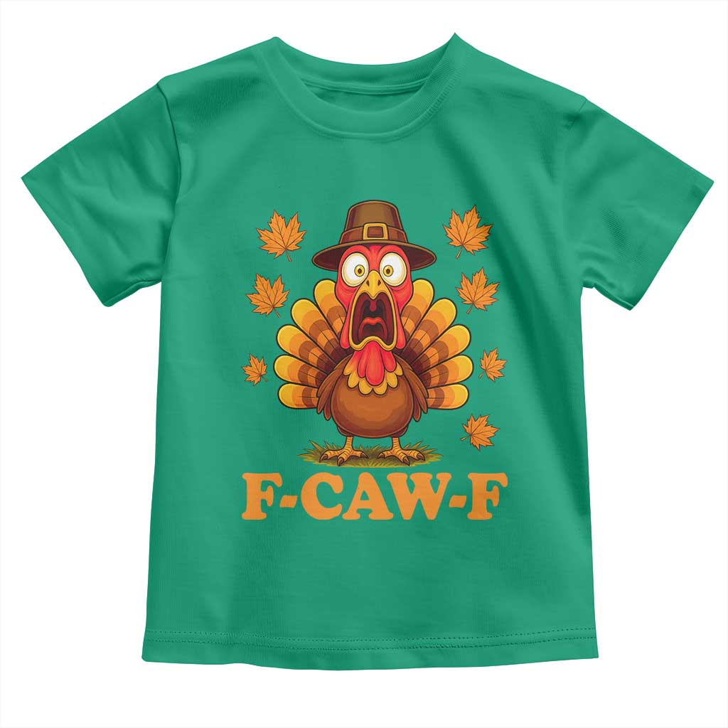 F-Caw-F Funny Turkey Toddler T Shirt Happy Thanksgiving Day Autumn Family Dinner - Wonder Print Shop