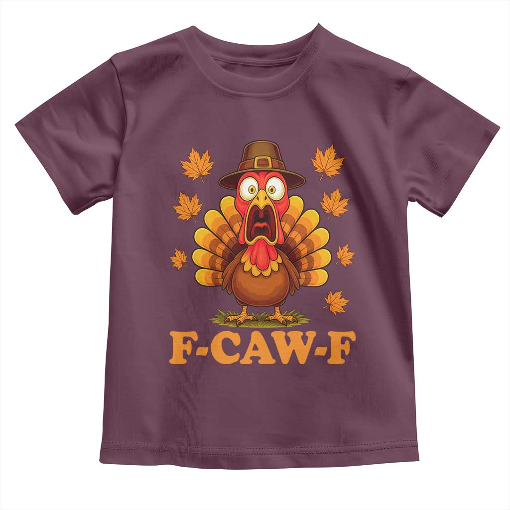 F-Caw-F Funny Turkey Toddler T Shirt Happy Thanksgiving Day Autumn Family Dinner - Wonder Print Shop