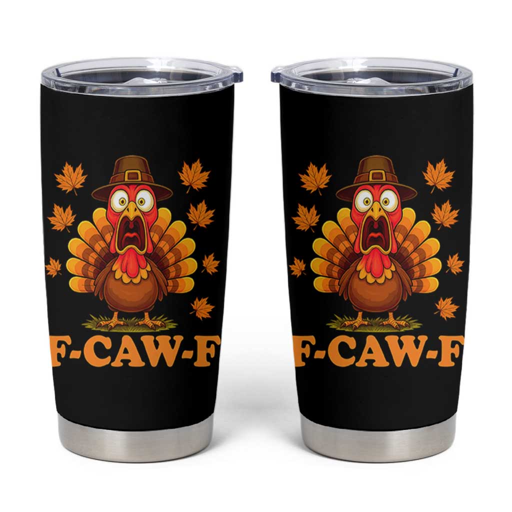 F-Caw-F Funny Turkey Tumbler Cup Happy Thanksgiving Day Autumn Family Dinner - Wonder Print Shop