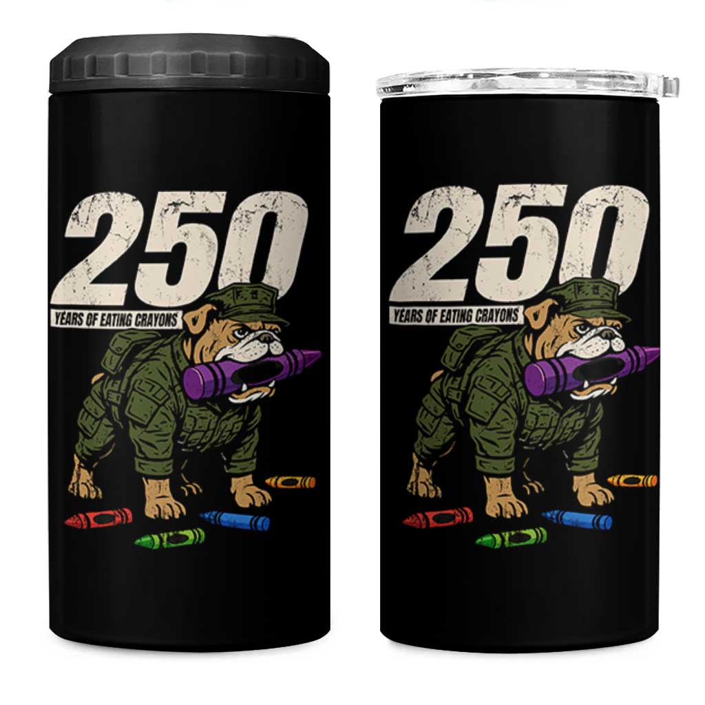 250 Years Of Eating Crayons 4 in 1 Can Cooler Tumbler Vintage Bulldog Patriotic Veteran Military Gift - Wonder Print Shop