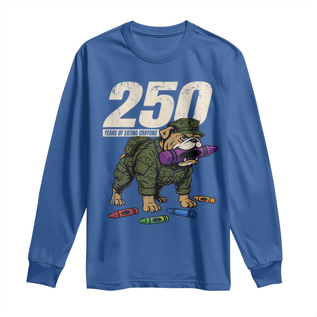 250 Years Of Eating Crayons Long Sleeve Shirt Vintage Bulldog Patriotic Veteran Military Gift - Wonder Print Shop