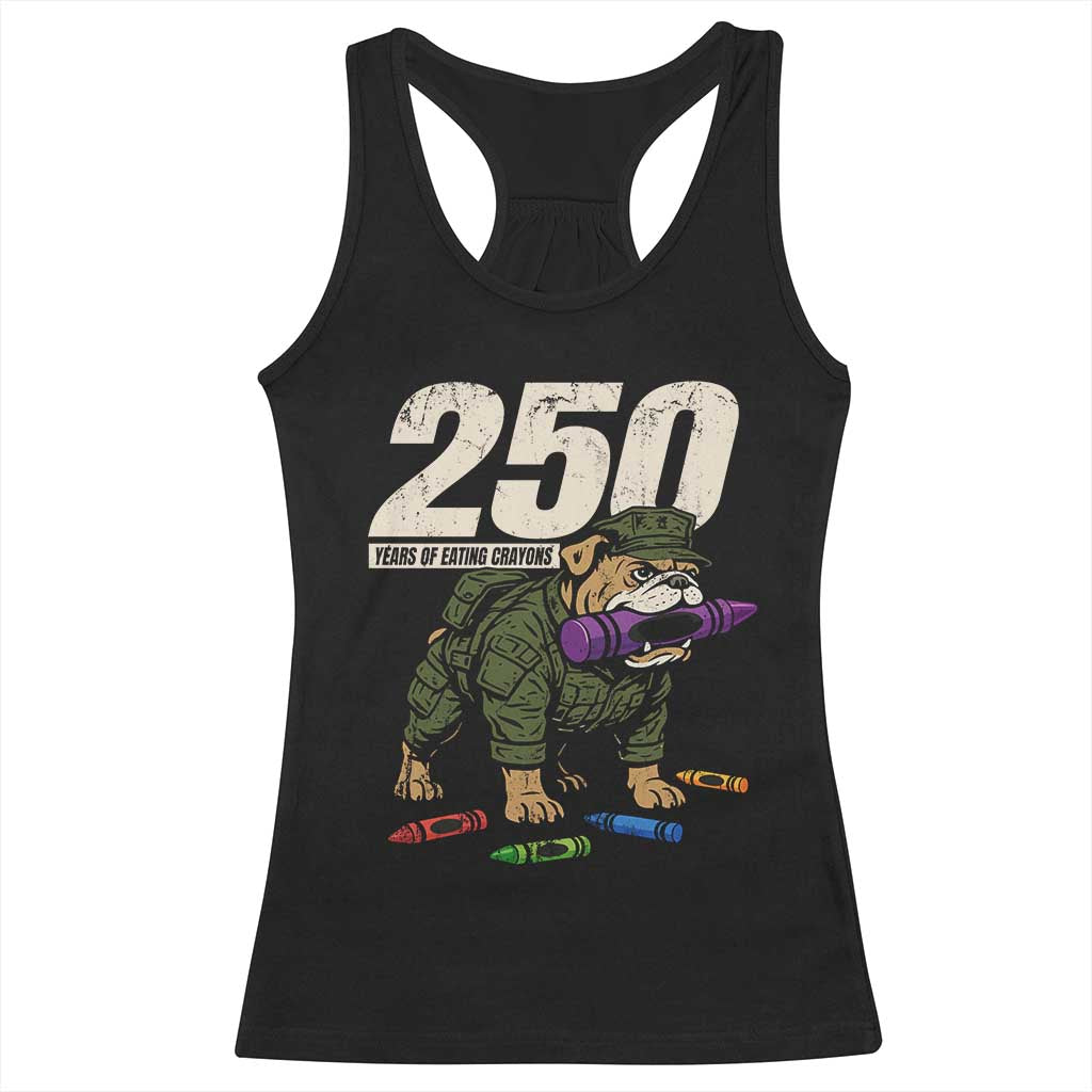 250 Years Of Eating Crayons Racerback Tank Top Vintage Bulldog Patriotic Veteran Military Gift - Wonder Print Shop