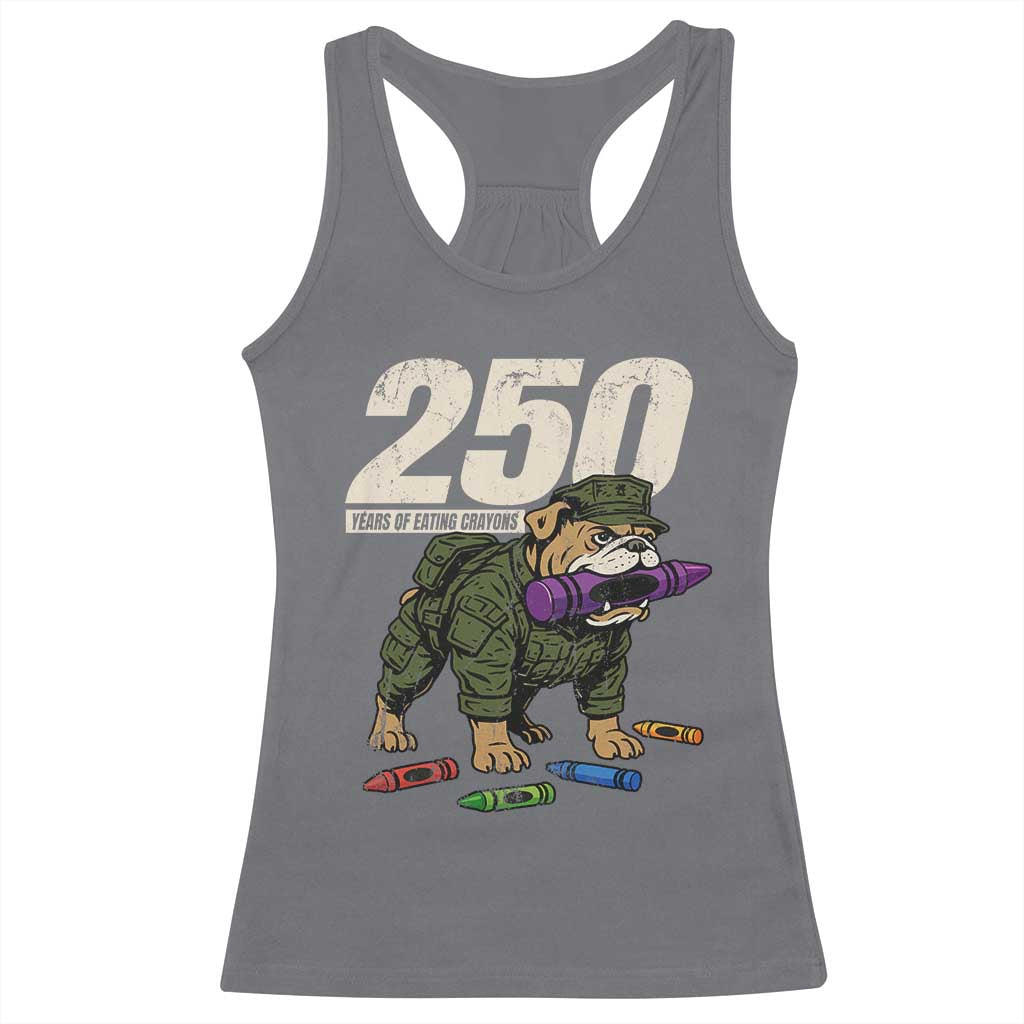 250 Years Of Eating Crayons Racerback Tank Top Vintage Bulldog Patriotic Veteran Military Gift - Wonder Print Shop