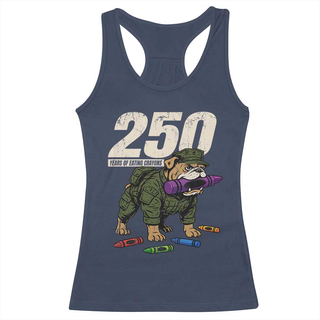 250 Years Of Eating Crayons Racerback Tank Top Vintage Bulldog Patriotic Veteran Military Gift - Wonder Print Shop