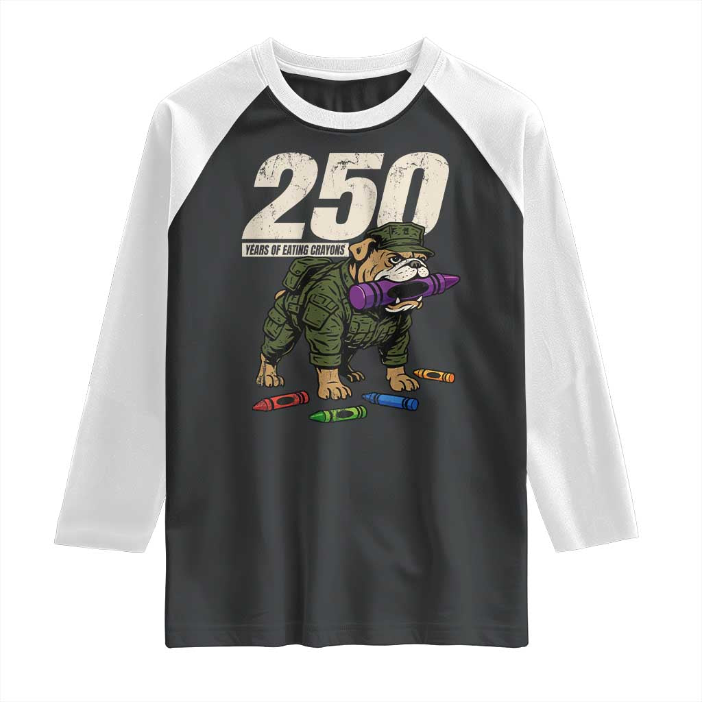 250 Years Of Eating Crayons Raglan Shirt Vintage Bulldog Patriotic Veteran Military Gift - Wonder Print Shop