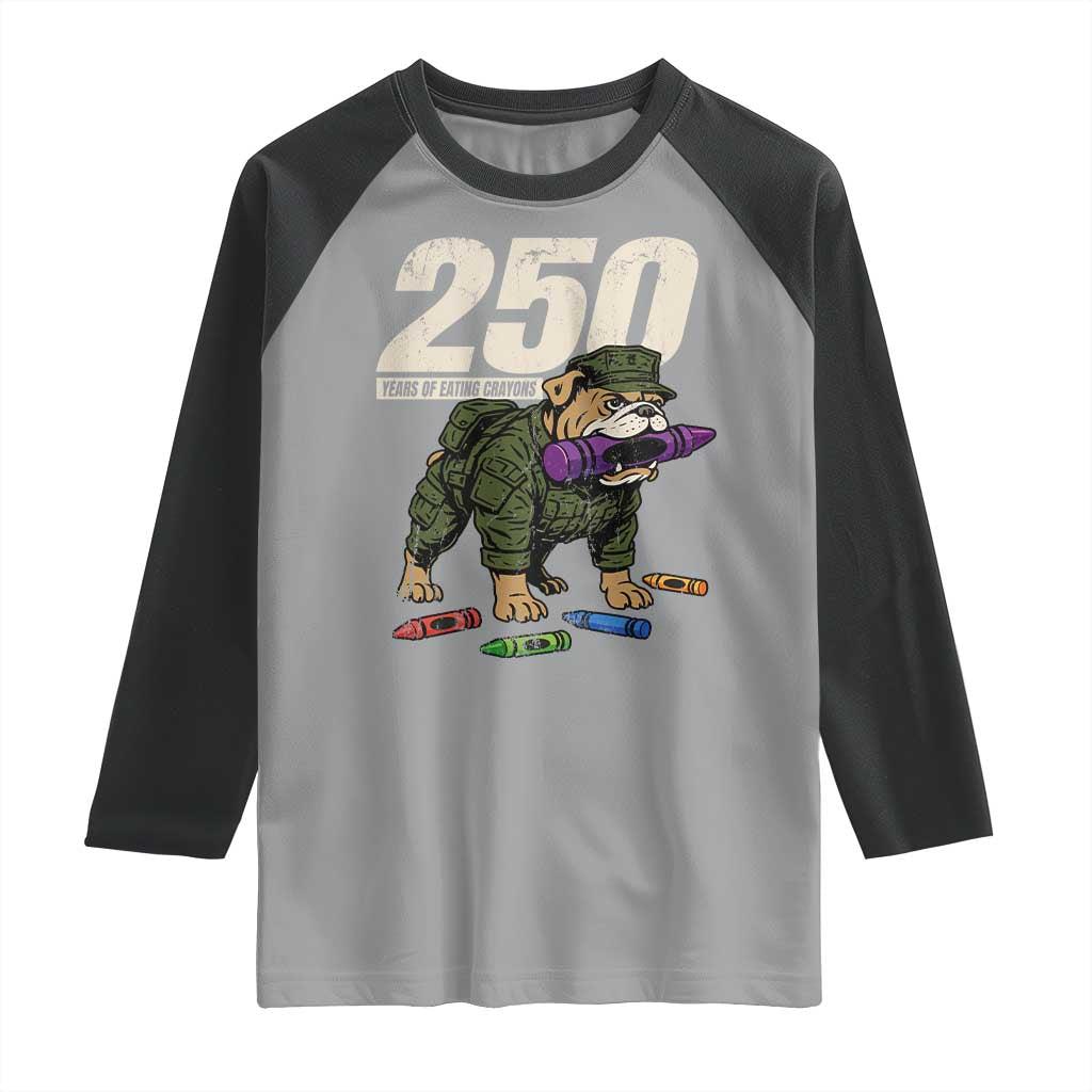 250 Years Of Eating Crayons Raglan Shirt Vintage Bulldog Patriotic Veteran Military Gift - Wonder Print Shop