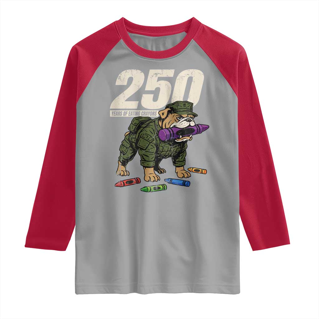250 Years Of Eating Crayons Raglan Shirt Vintage Bulldog Patriotic Veteran Military Gift - Wonder Print Shop