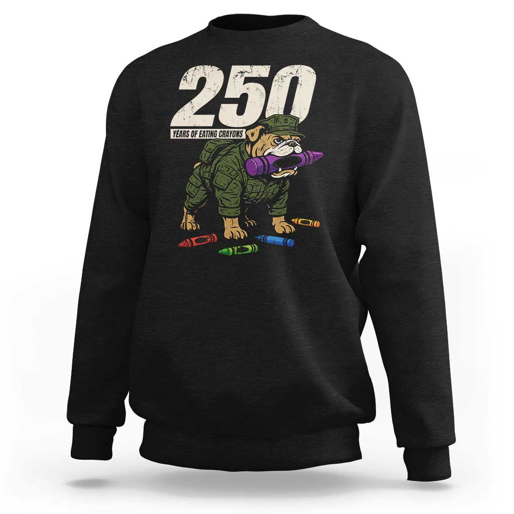 250 Years Of Eating Crayons Sweatshirt Vintage Bulldog Patriotic Veteran Military Gift - Wonder Print Shop