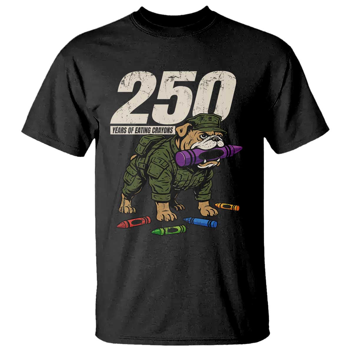 250 Years Of Eating Crayons T Shirt Vintage Bulldog Patriotic Veteran Military Gift - Wonder Print Shop