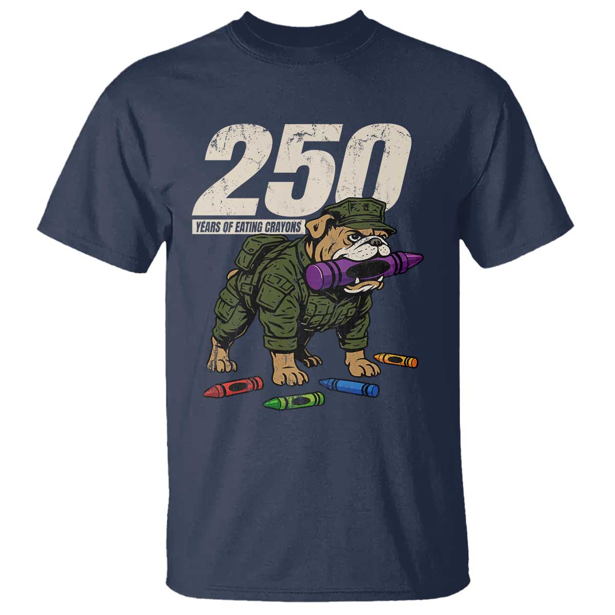 250 Years Of Eating Crayons T Shirt Vintage Bulldog Patriotic Veteran Military Gift - Wonder Print Shop