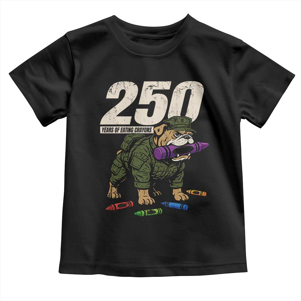 250 Years Of Eating Crayons Toddler T Shirt Vintage Bulldog Patriotic Veteran Military Gift - Wonder Print Shop