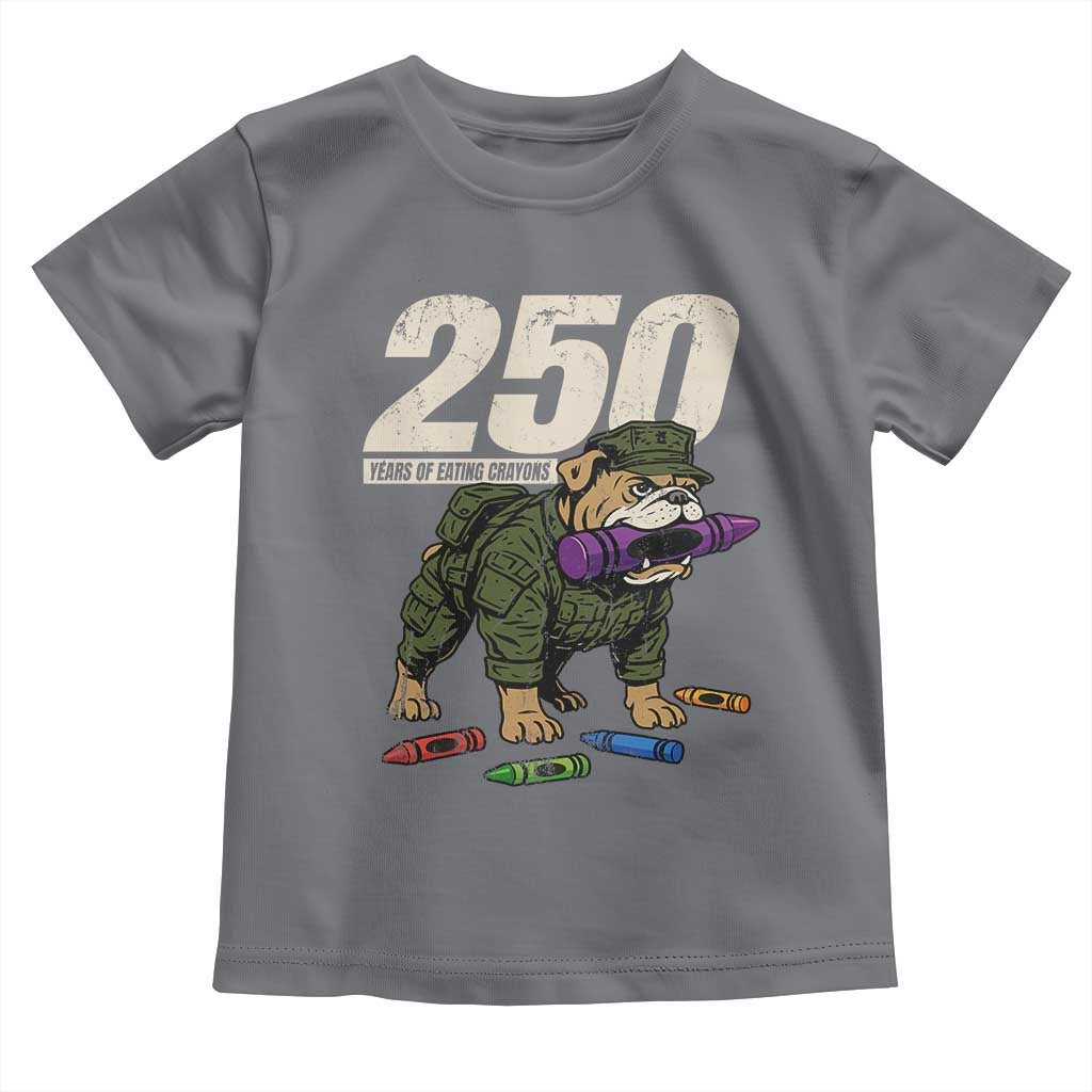 250 Years Of Eating Crayons Toddler T Shirt Vintage Bulldog Patriotic Veteran Military Gift - Wonder Print Shop