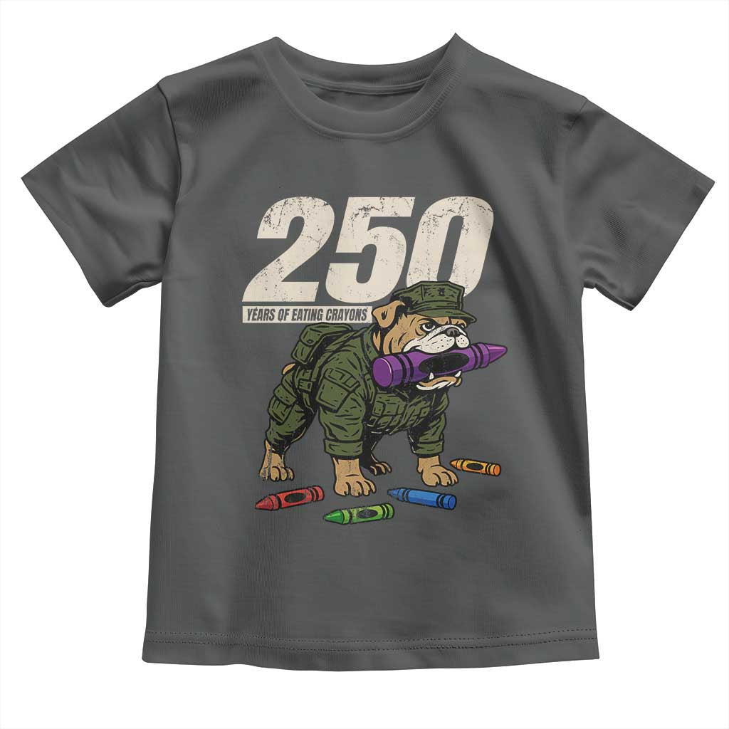 250 Years Of Eating Crayons Toddler T Shirt Vintage Bulldog Patriotic Veteran Military Gift - Wonder Print Shop