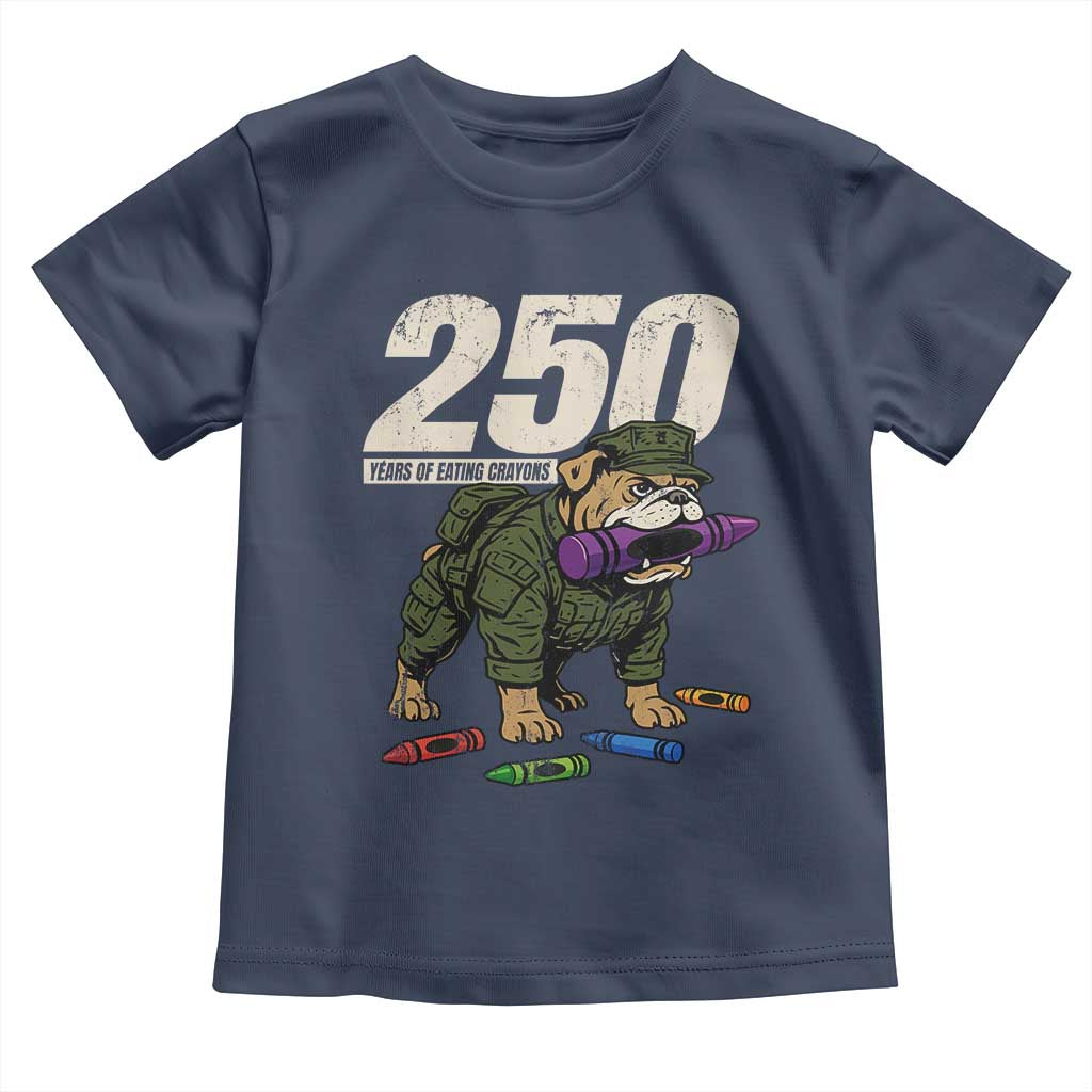 250 Years Of Eating Crayons Toddler T Shirt Vintage Bulldog Patriotic Veteran Military Gift - Wonder Print Shop