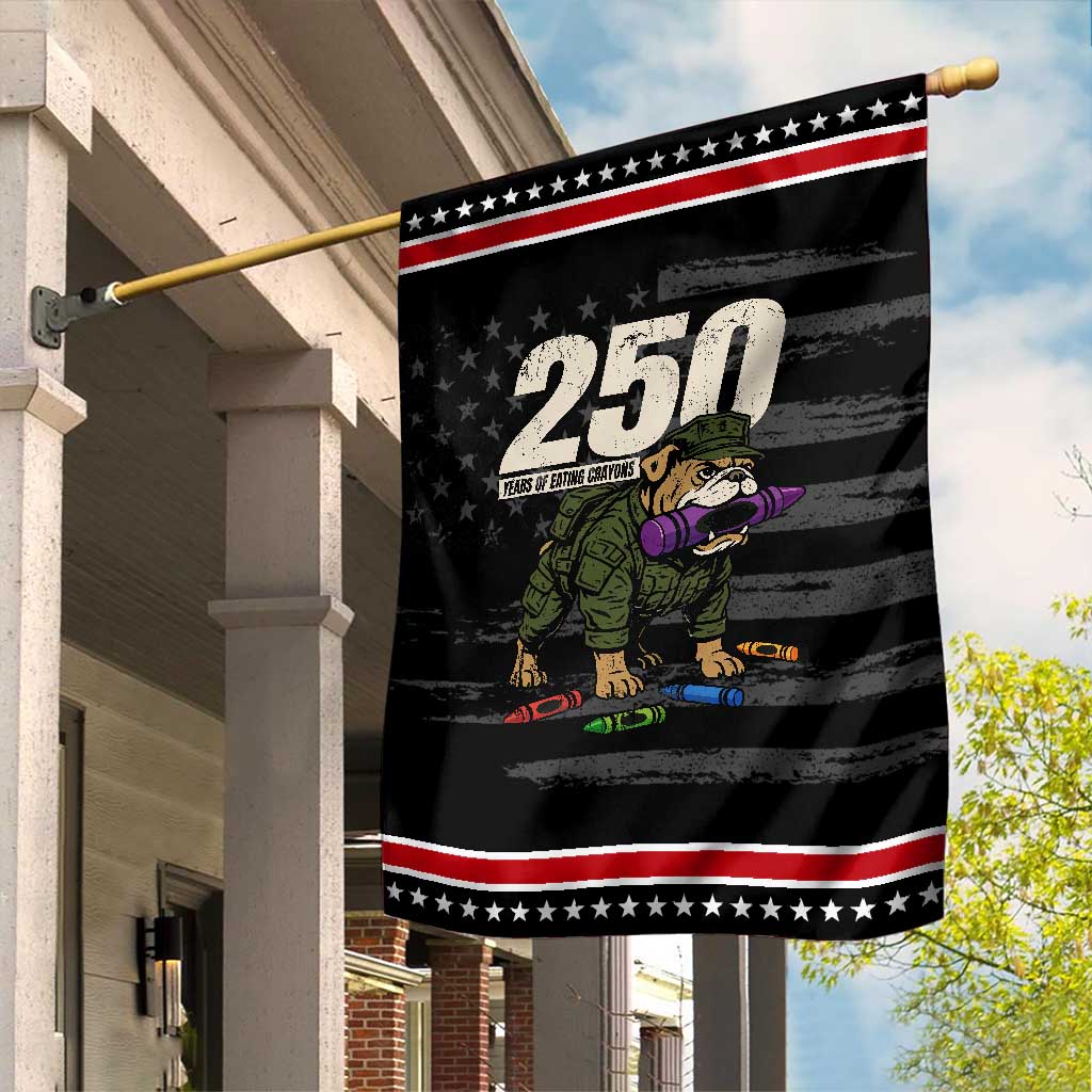 250 Years Of Eating Crayons Garden Flag Vintage Bulldog Patriotic Veteran Military Gift