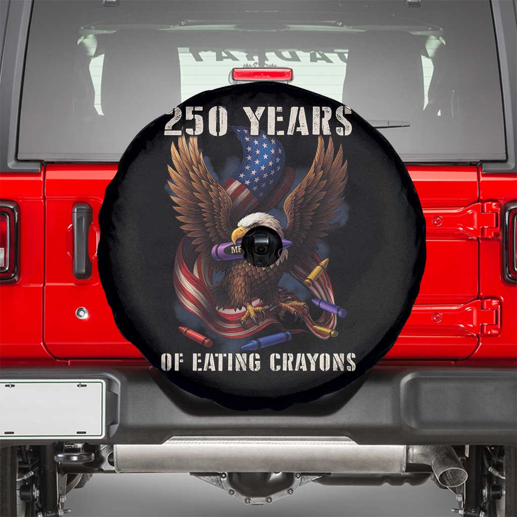 250 Years Of Eating Crayons Spare Tire Cover Funny Eagle 250th Anniversary Veterans Gifts - Wonder Print Shop