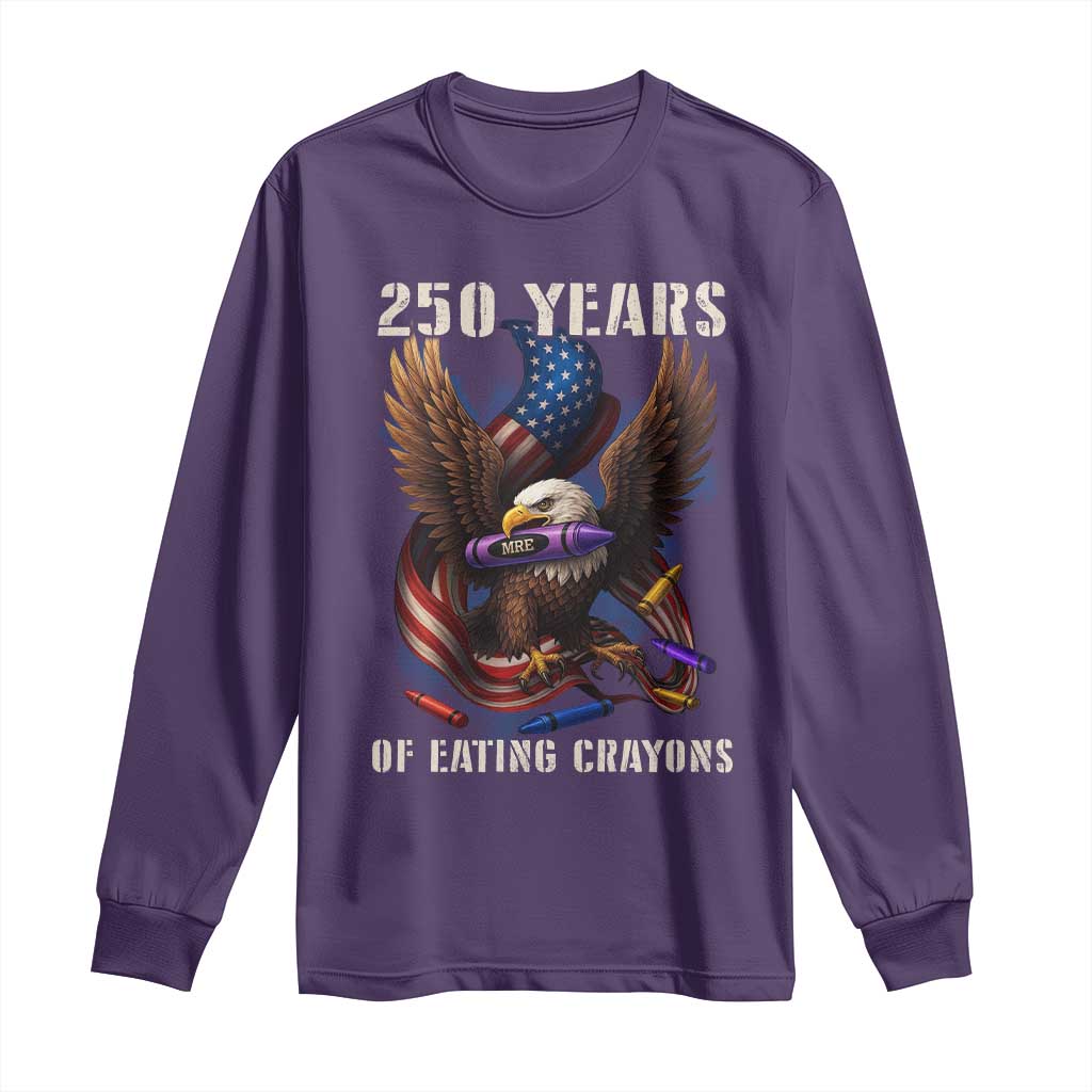 250 Years Of Eating Crayons Long Sleeve Shirt Funny Eagle 250th Anniversary Veterans Gifts - Wonder Print Shop